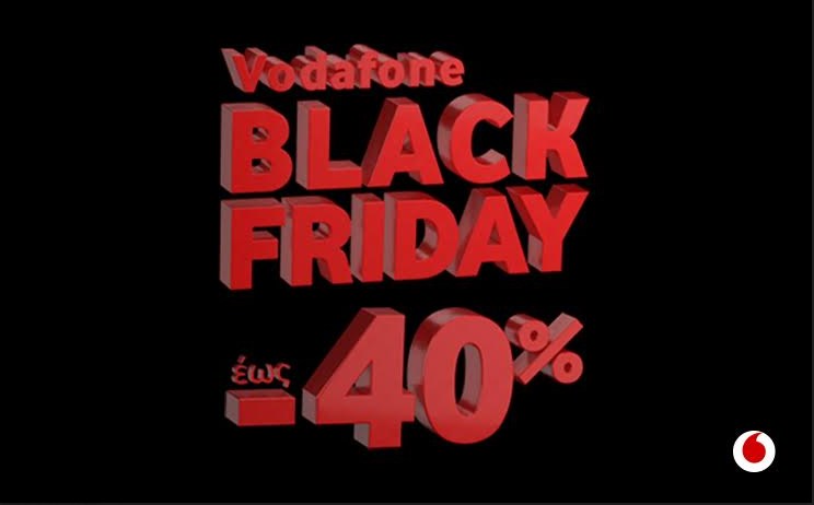 Black Friday στα καταστήματα Vodafone και στο Vodafone eShop!