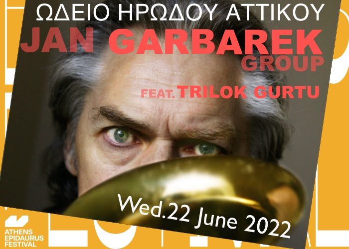 JAN GARBAREK – Group feat. Trilok Gurtu – Τετάρτη 22 Ιουνίου 2022 – Ωδείο Ηρώδου Αττικού